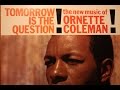 Ornette Coleman - Tomorrow Is The Question!