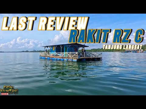 LAST REVIEW 2025 RAKIT RZ C TANJUNG LANGSAT