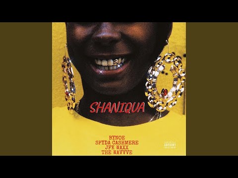 Shaniqua (feat. Spyda Cashmere, JFK Waxx & The Wavvve)