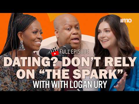 LOGAN URY on Modern Dating: Why Sparks Fade & Slow Burns Last | IMO