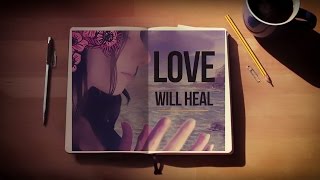 Oh. - Love Will Heal (Lyric Video) [Official Video]
