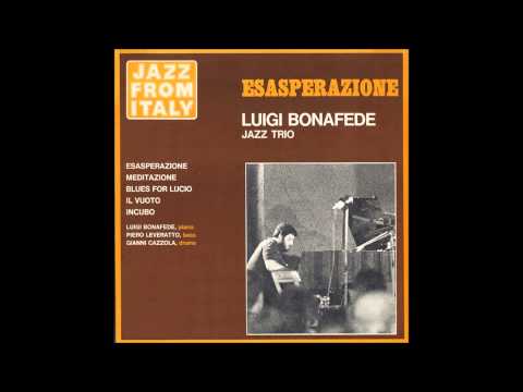 Luigi Bonafede Jazz Trio - Esasperazione