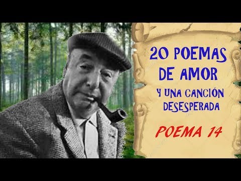 POEMA 14.  Pablo Neruda.