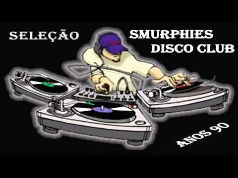 # # Seleção Smurphies Disco Club Anos 90   Part - 2
