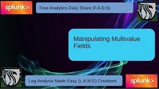Splunk Tutorial | Manipulating Multivalue Fields #FADS