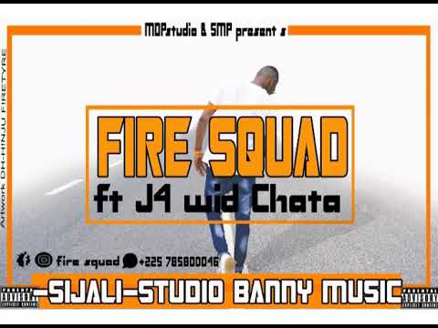 SIJALI -FIRE SQUAD ft J4 WID CHATA (official music audio )