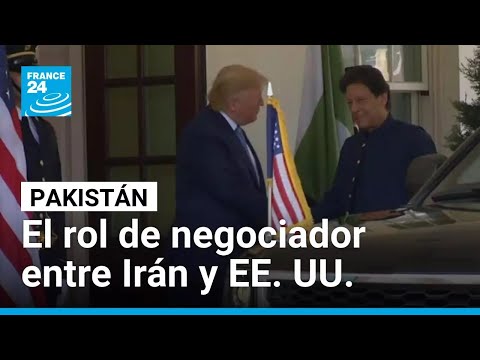 Pakistán y su inesperado protagonismo en la crisis de Irán y EE. UU. • FRANCE 24 Español