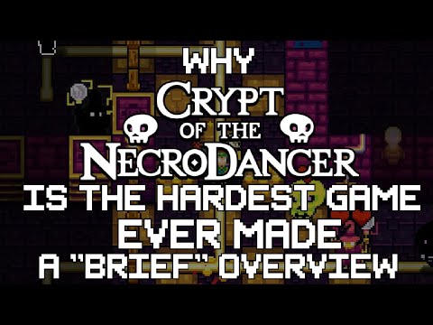 Why Crypt of the NecroDancer is the Hardest Game Ever made - A "Brief" Overview