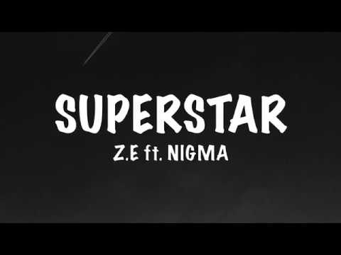 Z.E x NIGMA - SUPERSTAR (LYRIC VIDEO)