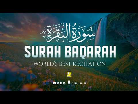 Surah Al-Baqarah Full (سورة البقرة) | ULTIMATE HEART TOUCHING QURAN RECITATION | Zikrullah TV