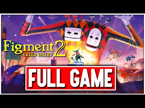 FIGMENT 2 Creed Valley Gameplay Walkthrough FULL GAME - No Commentary