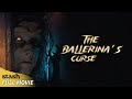 The Ballerina S Curse Supernatural Horror Full Movie Haunted School