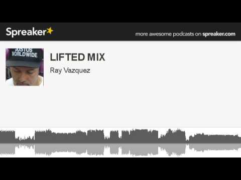 LIFTED MIX (part 3 of 6, made with Spreaker)