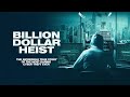 Billion Dollar Heist Official Trailer 2023