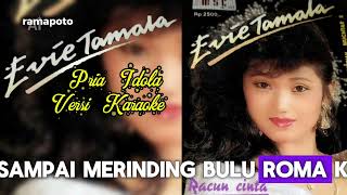 Download lagu KARAOKE PRIA IDOLA PENYANYI EVIE TAMALA  mp3