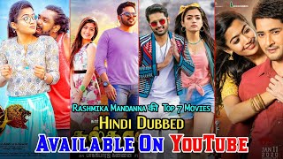 Top 7 New South Hindi Dubbed Rashmika Mandanna Movies Available On YouTube | Rashmika Mandanna Movie