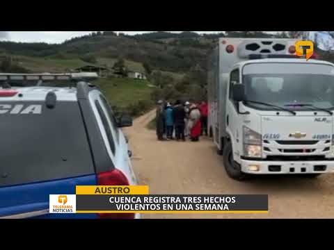 Cuenca registra tres hechos violentos en una semana