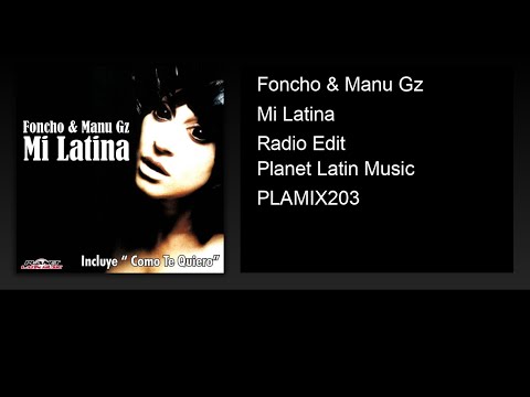 Foncho & Manu Gz - Mi Latina (Radio Edit)
