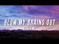 Tikkle Me - Blow My Brains Out (Lyrics)