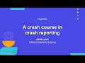 360AnDev 2020 A Crash Course In Crash Reporting By Jamie Lynch