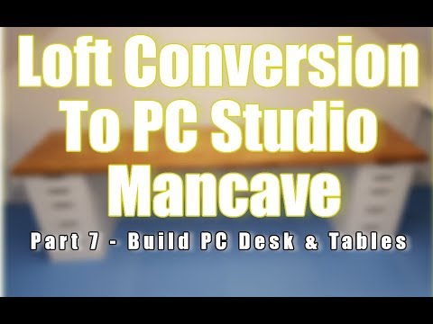 Loft Conversion to Mancave Part 7 - Build PC Desk and tables