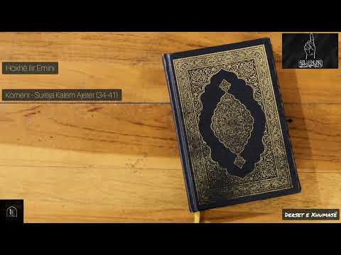 Komentimi i Sures Kalem Ajetet (34-41)Hoxhë ILIR EMINI