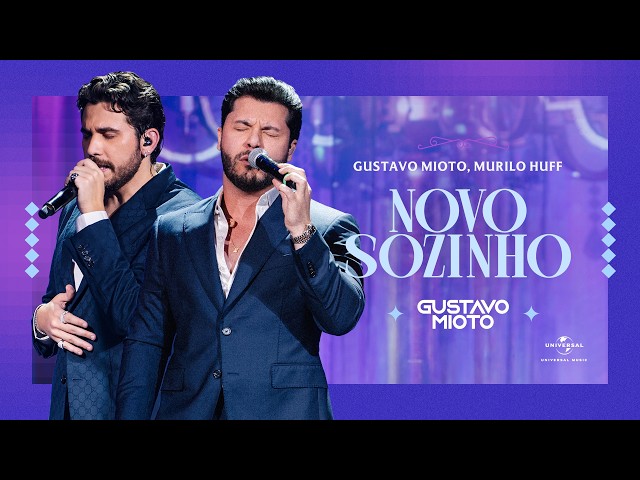 Novo Sozinho – Gustavo Mioto, @MuriloHuff