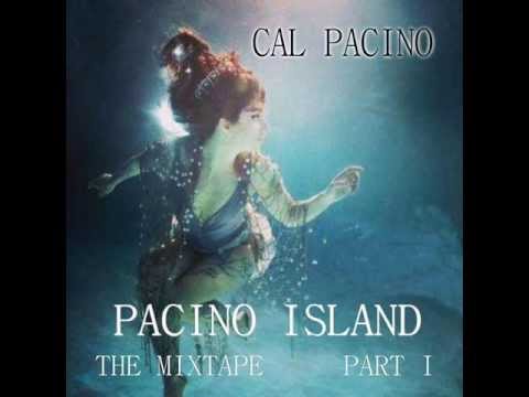 Cal Pacino   / Pacino Island (Mixtape Part 1)