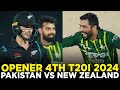 Opener | Pakistan vs New Zealand | 4th T20I 2024 | PCB | M2E2A