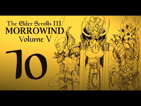 Morrowind FINALE - 10 - Thy Kingdom Come