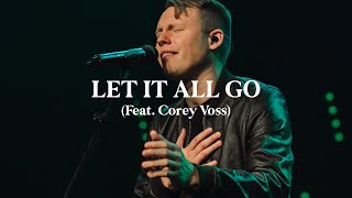 Let It All Go (Live) - Corey Voss &amp; Madison Street Worship [Official Video]