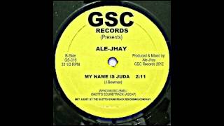 Ale-Jhay - My Name Is Juda /from the Bring The Noise LP