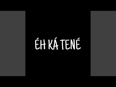 É Ká Tené