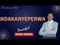 NDAKANYEPERWA Prophet Emmanuel Makandiwa Shona Sermon Thesermonhub