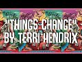 Terri Hendrix - Things Change