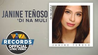 &#39;Di Na Muli — Janine Teñoso [Official Lyric Video]