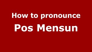 How to pronounce Pos Mensun