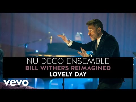 Nu Deco Ensemble - Lovely Day (Bill Withers Reimagined)