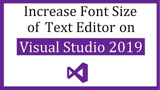 How to increase the font of Text Editor on Visual Studio 2019
