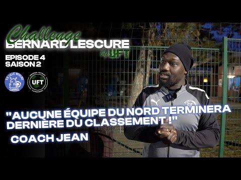 CHALLENGE BERNARD LESCURE EP4 SAISON 2 "AUCUNE ÉQUIPE DU NORD TERMINERA DERNIÈRE DU CLASSEMENT !"