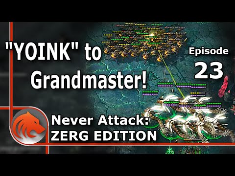 StarCraft 2: Never Attack to GM? More Like Yoink to Grandmaster!