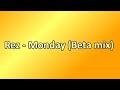 Rez - Monday (Beta mix)