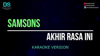 Samsons - akhir rasa ini (karaoke version) tanpa vokal