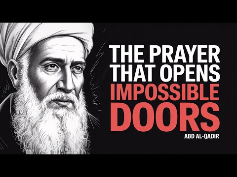 The Prayer That Opens Impossible Doors, Abd-al-Qadir's Secret Method