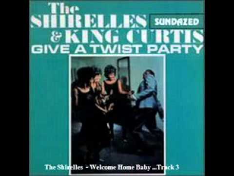 Welcome Home Baby - The Shirelles