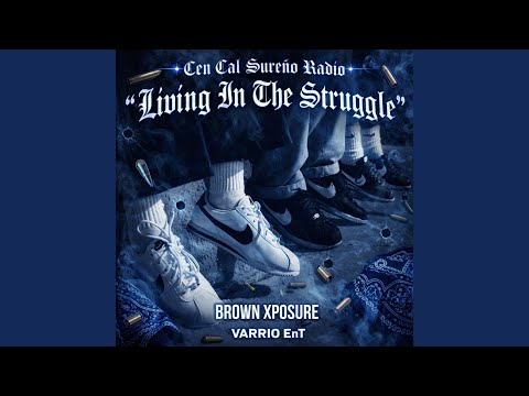 Living In The Struggle (feat. Brown Xposure & Varrio EnT)
