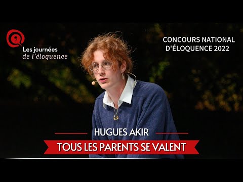 Concours national d'éloquence 2022 : Tous les parents se valent - Hugues Akir.