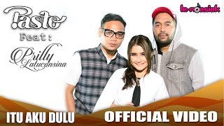 Download lagu PASTO Ft. Prilly Latuconsina - Itu Aku Dulu [ ] mp3