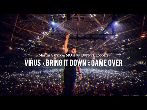 Virus vs. Bring It Down vs. Game Over ［Martin Garrix Official Mashup 2023］