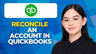 How To Reconcile An Account In QuickBooks In 2026